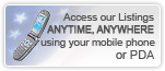 Access our Listings, anytime, anywhere using your Mobile Phone