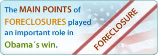 The main points of Foreclosures played an important role in Obama's win