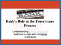 Banks Role in the Foreclosure Process 